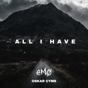 ดาวน์โหลดและฟังเพลง All I Have พร้อมเนื้อเพลงจาก Oskar Cyms