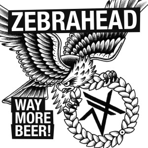 อัลบัม Way More Beer (Explicit) ศิลปิน Zebrahead