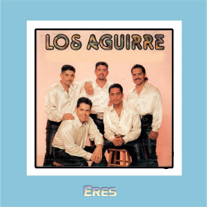 Los Aguirre的專輯Eres