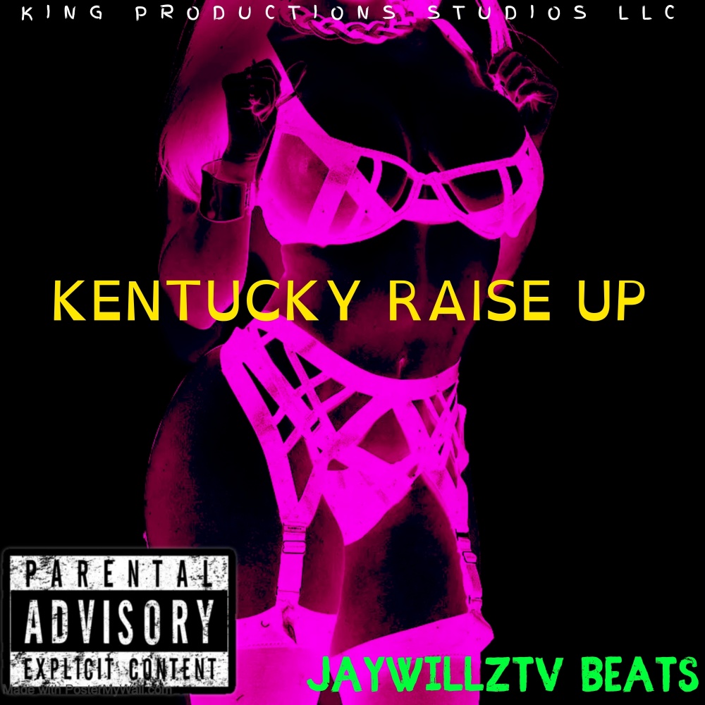 KENTUCKY RAISE UP (Explicit)