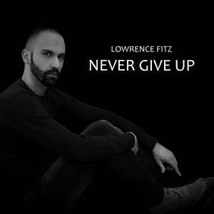 Album Never Give Up from Lowrence Fitz