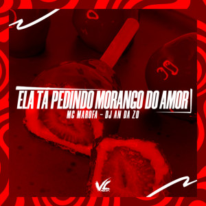 Album Ela Ta Pedindo Morango do Amor (Explicit) from 