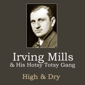 ดาวน์โหลดและฟังเพลง High and Dry พร้อมเนื้อเพลงจาก Irving Mills
