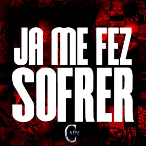 Mc Caïn的專輯Ja Me Fez Sofrer