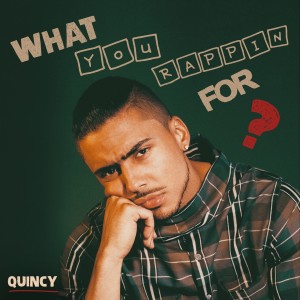 Album What You Rappin For? from Quincy