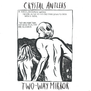 ดาวน์โหลดและฟังเพลง Two-Way Mirror พร้อมเนื้อเพลงจาก Crystal Antlers