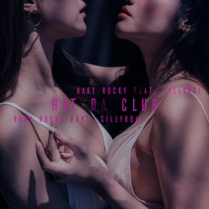 ดาวน์โหลดและฟังเพลง Hit Da Club (Explicit) พร้อมเนื้อเพลงจาก BABY ROCKY