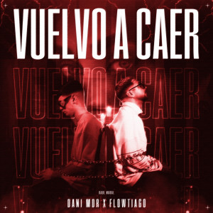 ดาวน์โหลดและฟังเพลง Vuelvo a Caer พร้อมเนื้อเพลงจาก Dani MDR