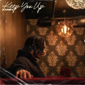 收聽Kansy的Keep You Up歌詞歌曲