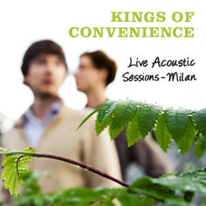 Kings Of Convenience的專輯Live Acoustic Sessions, Milan 2009