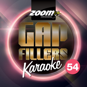 Zoom Karaoke的專輯Zoom Karaoke Gap Fillers, Vol. 54