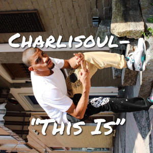 ดาวน์โหลดและฟังเพลง This Is (Explicit) พร้อมเนื้อเพลงจาก CharliSouL