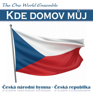 ดาวน์โหลดและฟังเพลง Kde domov můj พร้อมเนื้อเพลงจาก The One World Ensemble
