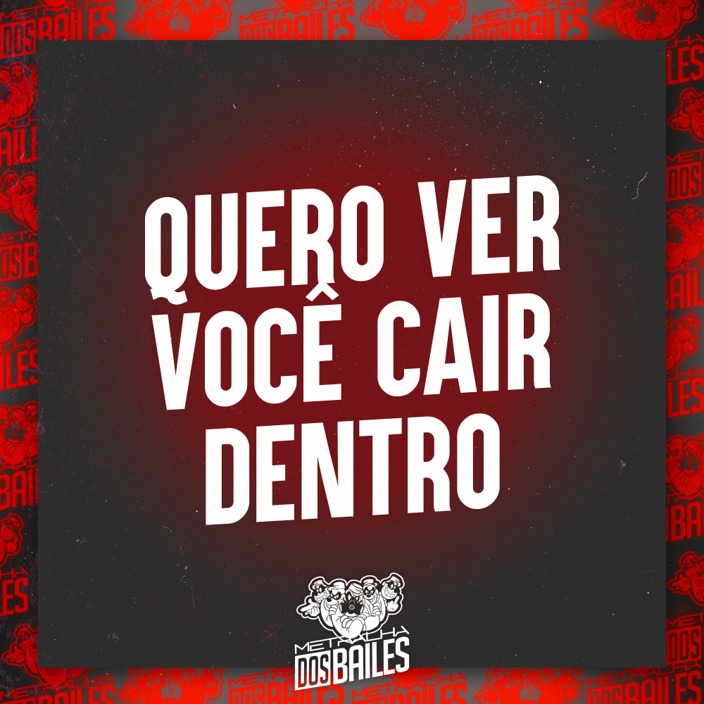 Quero Ver Você Cair Dentro