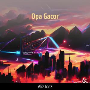 Album Opa Gacor oleh ALIZ JOEZ