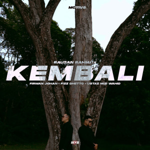 ดาวน์โหลดและฟังเพลง Kembali พร้อมเนื้อเพลงจาก Rauzan Rahman