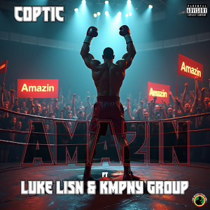 Listen to Amazin (Explicit) song with lyrics from Coptic