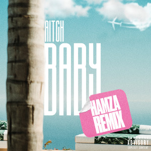 Baby (Hamza Remix) (Explicit)