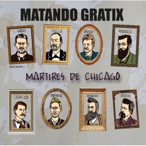 收聽Matando Gratix的Mártires de Chicago歌詞歌曲