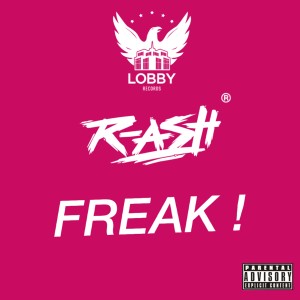 收听R-Ash的Freak ! (Explicit)歌词歌曲