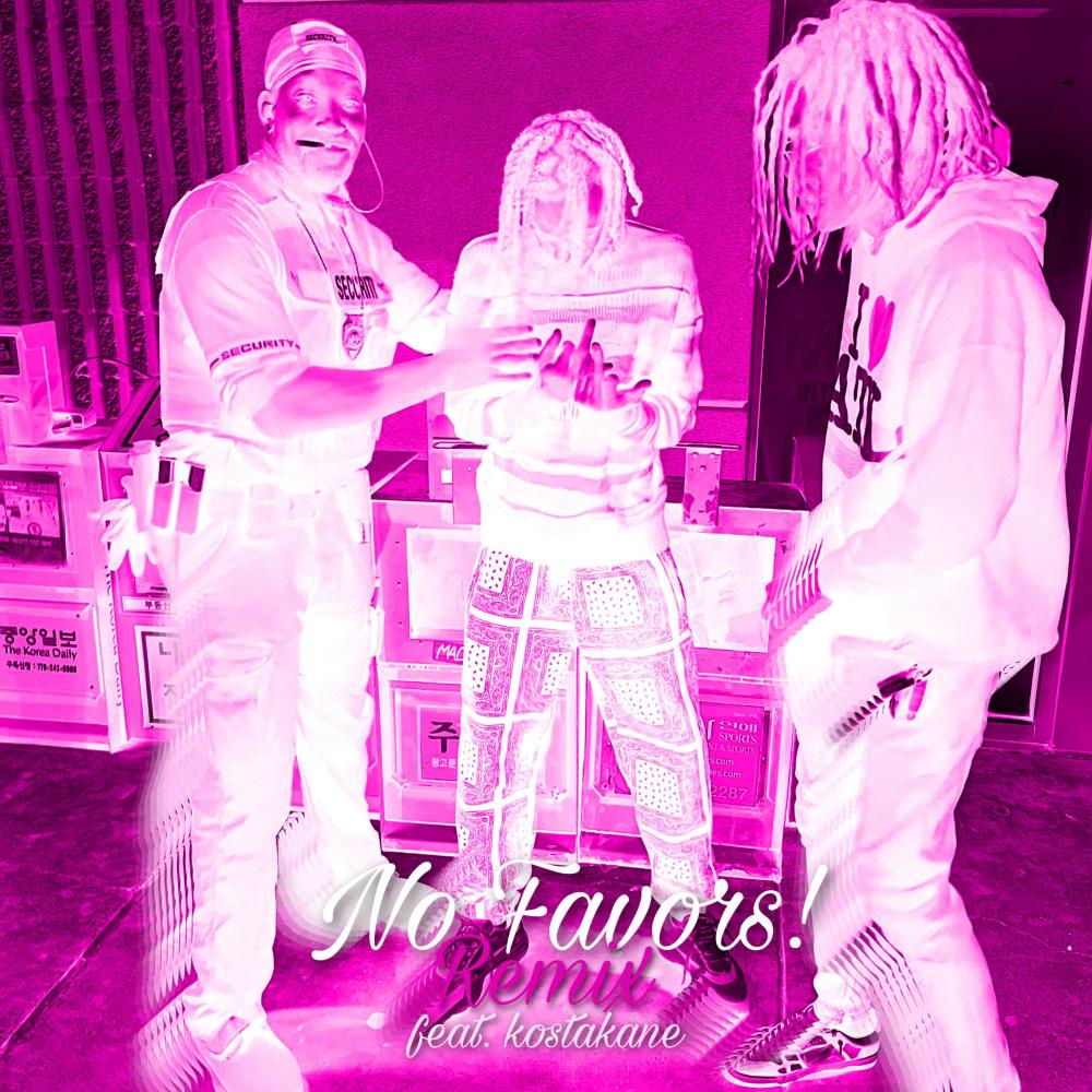 No Favors! (feat. kostakane) (Remix|Explicit)