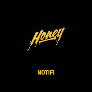ดาวน์โหลดและฟังเพลง Honey พร้อมเนื้อเพลงจาก Notifi