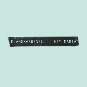 ดาวน์โหลดและฟังเพลง Hey Maria (Ynnox Remix) พร้อมเนื้อเพลงจาก Klangkarussell