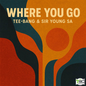 ดาวน์โหลดและฟังเพลง Where You Go พร้อมเนื้อเพลงจาก Tee-bang