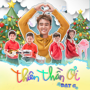 收聽Đạt G的Thiên Thần Ơi歌詞歌曲