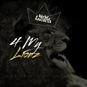 收聽New Lionz的4 My Lionz (feat. David the King, Jason Tron, Lil Tony Rose & A.P Bobby) (Explicit)歌詞歌曲
