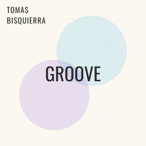 Album Groove from Tomas Bisquierra