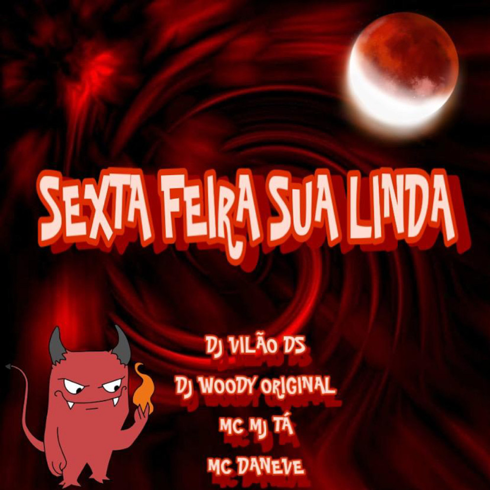 Sexta Feira Sua Linda (feat. DJ WOODY ORIGINAL|Explicit)