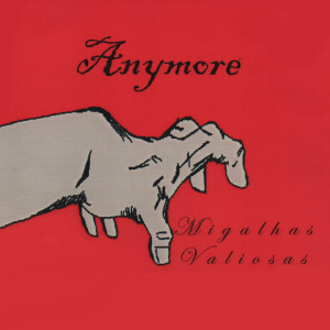 Anymore的專輯Migalhas Valiosas