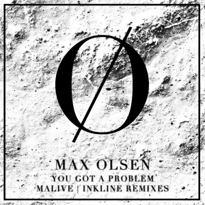 Max Olsen的專輯You Got A Problem