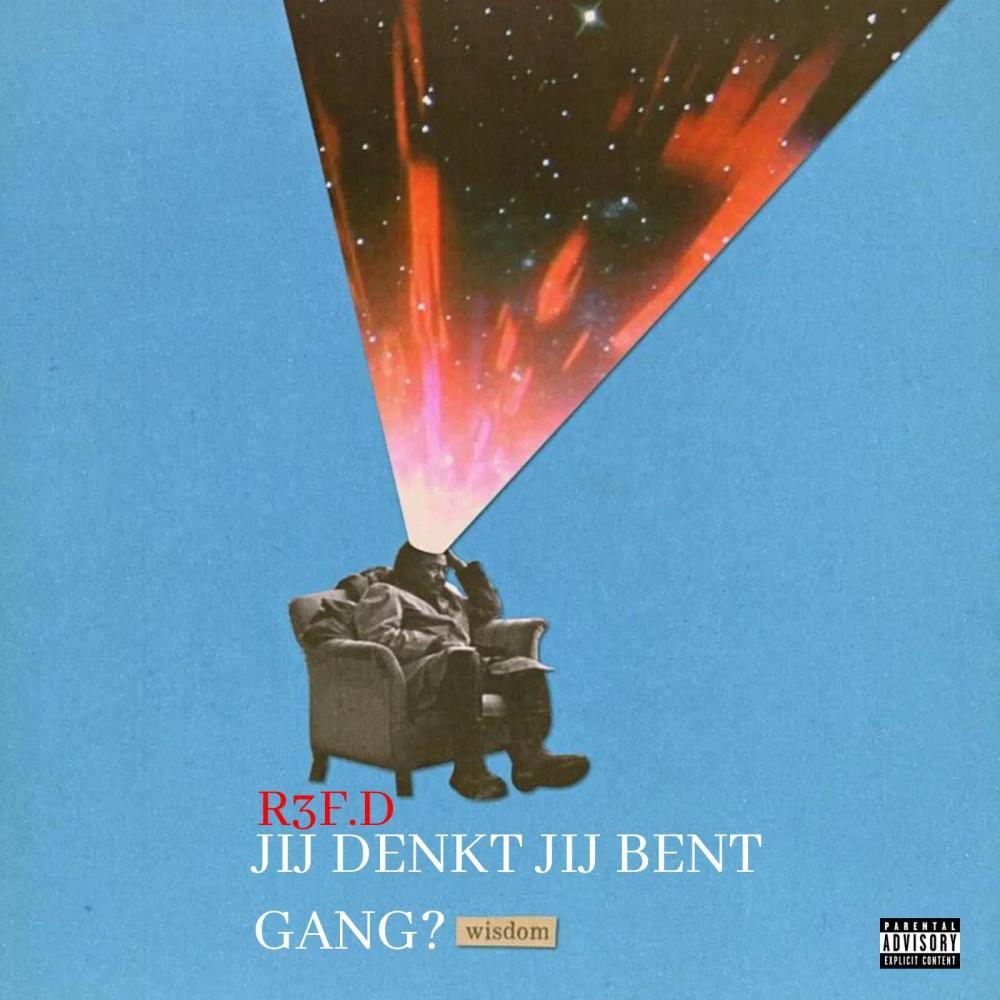 JIJ DENKT JE BENT GANG?