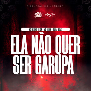 MC MENINO DE SP的專輯Ela Não Quer Ser Garupa