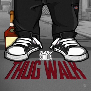 ดาวน์โหลดและฟังเพลง Thug Walk พร้อมเนื้อเพลงจาก Baby Soulja