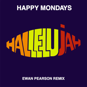 Happy Mondays的專輯Hallelujah (Ewan Pearson Remix)