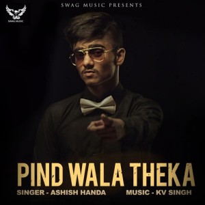 ดาวน์โหลดและฟังเพลง Pind Wala Theka พร้อมเนื้อเพลงจาก Ashish Handa