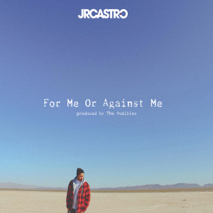 JR Castro的專輯For Me or Against Me