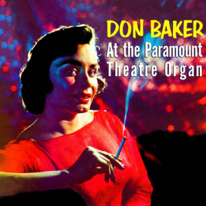 อัลบัม At the Paramount Theatre Organ ศิลปิน Don Baker