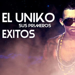 Album Sus Primeros Exitos (Explicit) oleh El Uniko