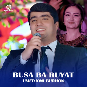 ดาวน์โหลดและฟังเพลง Busa ba ruyat พร้อมเนื้อเพลงจาก Umedjoni Burhon