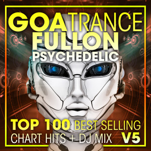 Doctor Spook的專輯Goa Trance Fullon Psychedelic Top 100 Best Selling Chart Hits + DJ Mix V5