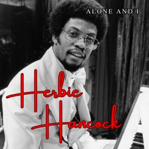 Album Alone and I oleh Herbie Hancock
