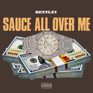 Sauce All over Me (Explicit)