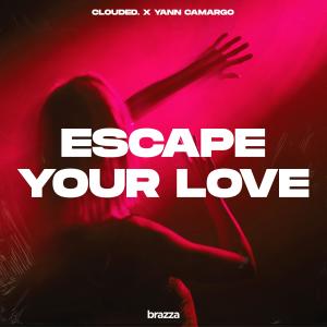 Dengarkan lagu Escape Your Love nyanyian Clouded. dengan lirik
