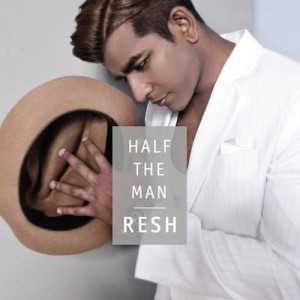 Listen to Half The Man song with lyrics from Resh