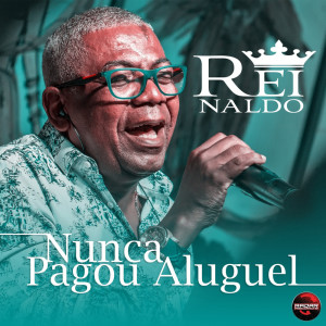 ดาวน์โหลดและฟังเพลง Nunca Pagou Aluguel พร้อมเนื้อเพลงจาก Reinaldo