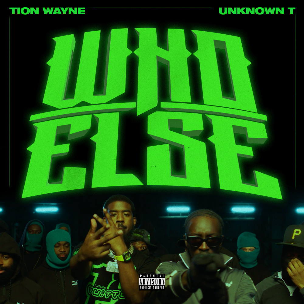Who Else (feat. Unknown T) (Explicit)